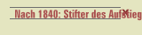 Nach 1840: Stifter des Aufstiegs